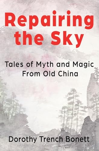Repairing the Sky: Tales of Myth and Magic from Old China