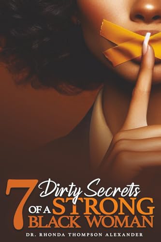 7 Dirty Secrets of A Strong Black Woman