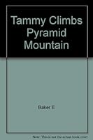 Tammy Climbs Pyramid Mountain B000J6Z5N2 Book Cover