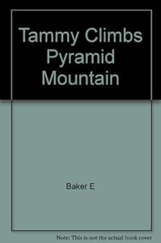 Tammy Climbs Pyramid Mountain - Book #2 of the Tammy