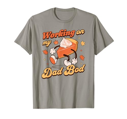 Working on my Dad Bod - Thanksgiving Pregnancy Announcement T-Shirt