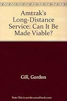 Amtrak's Long-Distance Service: Can It Be Made Viable? 0805943951 Book Cover