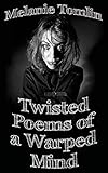 Twisted Poems of a Warped Mind