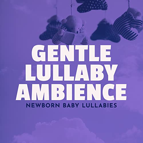 Newborn Baby Lullabies