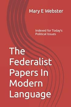 Paperback The Federalist Papers In Modern Language: Indexed for Today's Political Issues Book