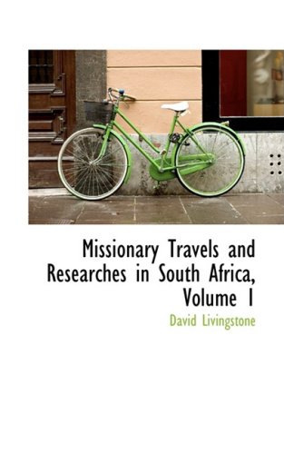 Missionary Travels and Researches in South Africa      Hardcover – April 30, 2009