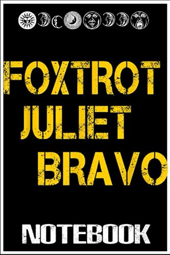 Notebook: Foxtrot Juliet Bravo T-Shirt notebook 6x9 inch by Carol Tumpa