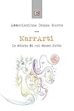 narrare la propria storia  NarrArti: Le storie di cui siamo fatte (Saggi)