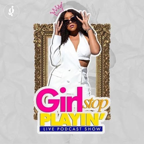 Girl Stop Playin | #1 Podcast for Black Women Titelbild
