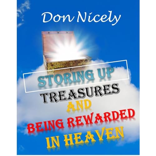 Storing Up Treasures And Being Rewarded In Heaven Audiolibro Por Don Nicely arte de portada