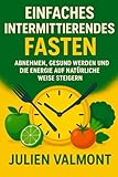 Einfaches Intermittierendes Fasten: Abnehmen,...