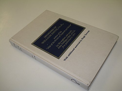 Memoirs of William Smith, LL.D.: An Introductio... 0954494105 Book Cover