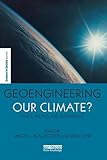 Geoengineering our Climate? (The Earthscan Science in Society Series)