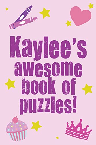 Kaylee's Awesome Book Of Puzzles!