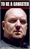TO BE A GANGSTER (English Edition)