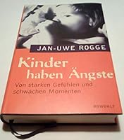 Kinder haben Ängste. Von starken Gefühlen und schwachen Momenten 3498057480 Book Cover