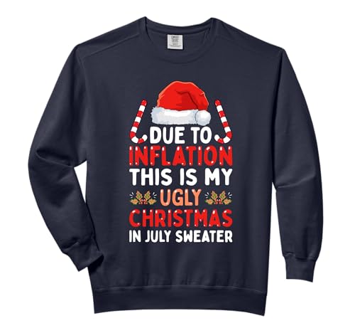 Christmas in July Due To Inflation Funny Ugly Sweater Comfort