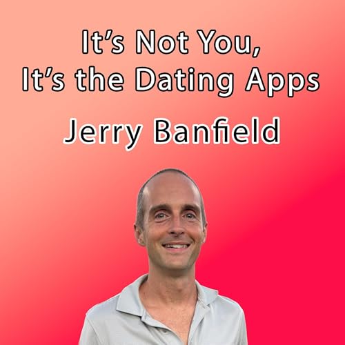 Page de couverture de It&rsquo;s Not You, It&rsquo;s the Dating Apps