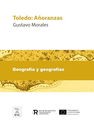 Toledo Añoranzas (Colección Biblioteca Nacional de España)