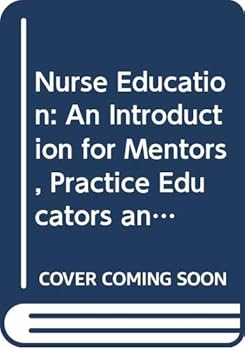 Paperback Nurse Education: An Introduction for Mentors, Practice Educators and Teachers Book