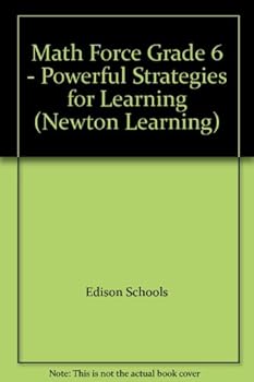 Paperback Math Force Grade 6 - Powerful Strategies for Learning (Newton Learning) Book