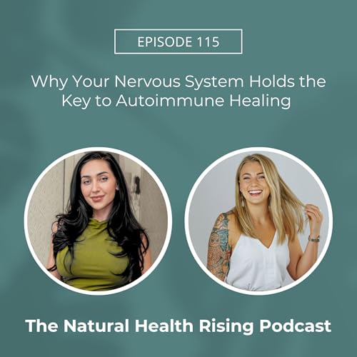 115: Why Your Nervous System Holds the Key to Autoimmune Healing