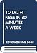 Total Fitness in 30 Minutes a Week