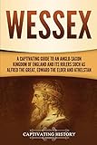 polo norte 1980  Wessex: A Captivating Guide to an Anglo-Saxon Kingdom of England and Its Rulers Such as Alfred the Great, Edward the Elder, and Athelstan
