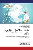 SLM based PAPR reduction in Wireless Communication System: PAPR reduction in Wireless Communication: A perspective approach