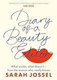 Diary of a Beauty Editor: What works, what doesn’t – from the woman who really knows