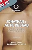 Silverbourne : Jonathan : Au Fil de l'Eau: L’alibi numérique d'un vrai désastre (Silverbourne : Romance gay britannique)