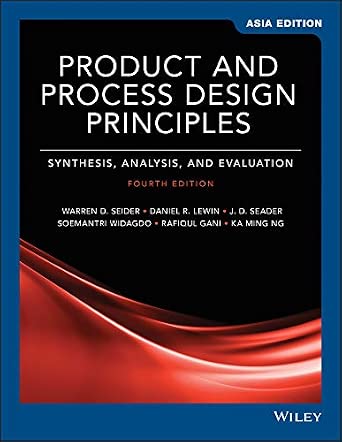 Product and Process Design Principles: Synthesis, Analysis and ...