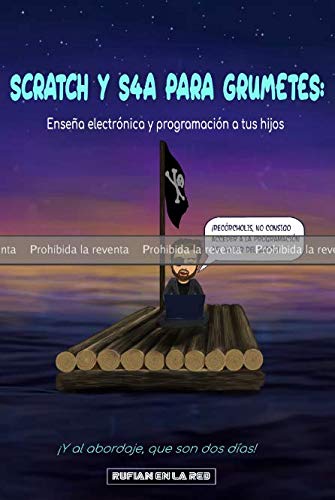 PRUEBA: Scratch y S4A para grumetes: Enseña electrónica y programación a tus hijos… ¡Y al abordaje, que son dos días!
