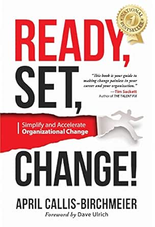 READY, Set, Change!: Simplify and Accelerate Organizational Change