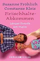 F(r)ischhalteabkommen: Länger Freude am Mann 3810506656 Book Cover