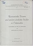  Nassauische Bauern und andere deutsche Siedler in Ostpreußen. Namenslisten aus dem 18. Jahrhundert ( Sonderschriften des Vereins für Familienforschung in Ost- und Westpreussen e. V. Nr. 5 ).