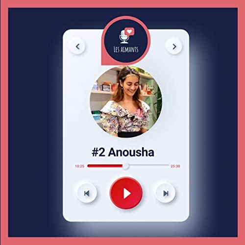 Les Aimants - &Eacute;pisode 2 - Anousha