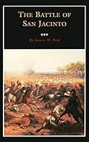 The Battle of San Jacinto (Texas State Historical Association Popular History Series, No 3) 0876110847 Book Cover