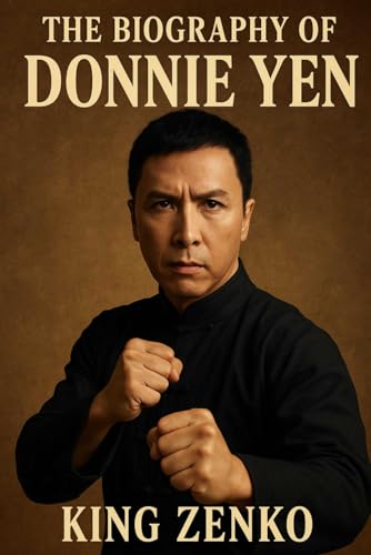 The Biography of Donnie Yen: Bridging East and West Through Martial Arts