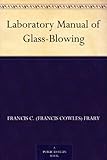 Laboratory Manual of Glass-Blowing