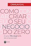 Como criar o seu negócio do zero: O jeito Moving Girls de empreender