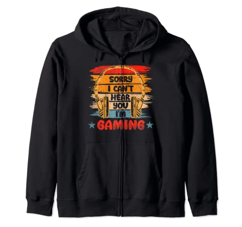 Sorry I Can't Hear You Im Gaming - Funny Gamer Gifts, Gaming Sudadera con Capucha