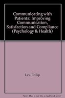 Communicating With Patients: Improving Communication, Satisfaction, And Compliance 0748731687 Book Cover