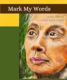 Mark My Words: Poems & Paintings