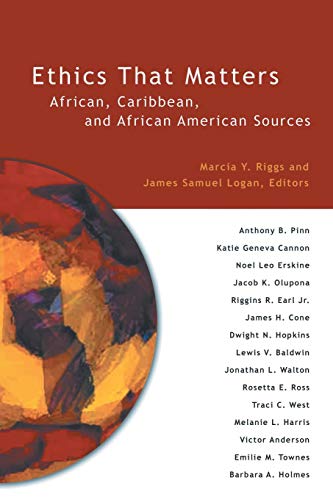 Ethics That Matters: African, Caribbean, and African American Sources