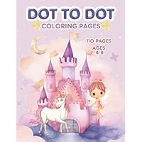 Fantasy Dot to Dot for Kids Ages 4-8: Magical Connect the Dots and Coloring Pages with Unicorns, Dragons, and Fairies: 110 Enchanting Puzzles and ... and Fine Motor Skills Activity Children Book