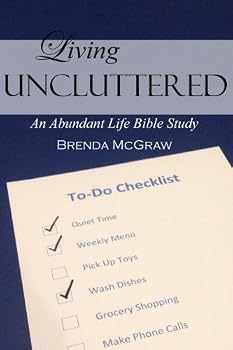 Paperback Living Uncluttered (An Abundant Life Bible Study) Book
