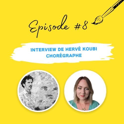 Episode #8 Interview de Hervé Koubi - Chorégraphe cover art