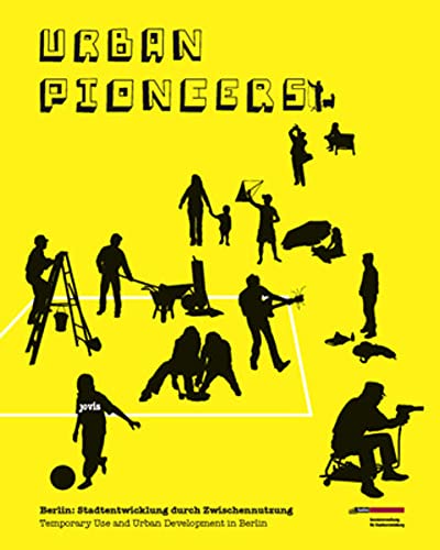 Preisvergleich Produktbild Urban Pioneers: Stadtentwicklung durch Zwischennutzung