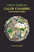 Calor y hambre: La humanidad en peligro
